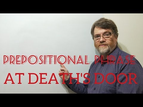 English Tutor Nick P Prepositional Phrase (16) At Death's Door
