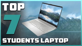 Top 7 Best Laptops for Students in 2025