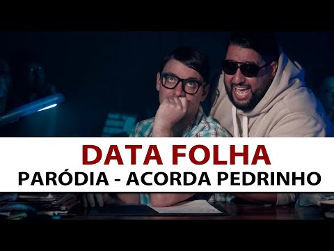 DATA FOLHA | PARÓDIA - ACORDA PEDRINHO