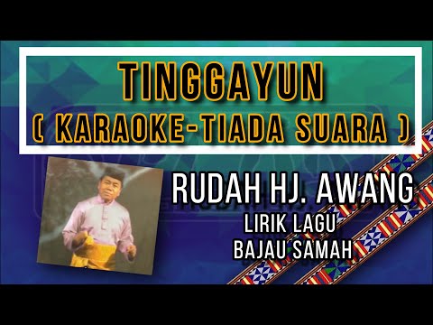 KARAOKE - TINGGAYUN | RUDAH HAJI SAWANG BERSAMA SITI FAIRUZ DAN AZRULIZAN || LIRIK LAGU BAJAU