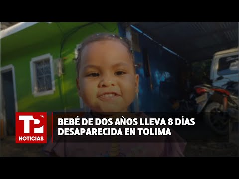 Bebé de dos años lleva 8 días desaparecida en Tolima |12.04.2024| TP Noticias