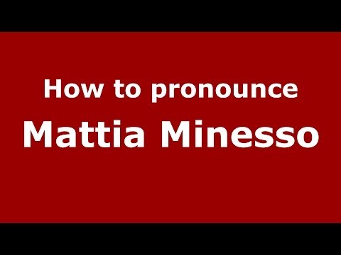 How to pronounce Mattia Minesso (Italian/Italy)  - PronounceNames.com