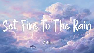 Adele -Set Fire To The Rain (lyrics)