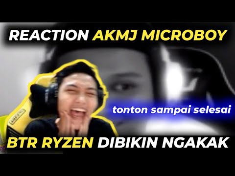 BTR RYZEN REACTION AKMJ MICROBOY DIBIKIN NGAKAK DARI AWAL SAMPAI AKHIR
