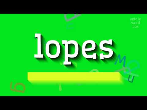 HOW TO SAY LOPES? #lopes