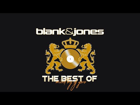 THE BEST Of BLANK & JONES MIXED BY DJ GORO