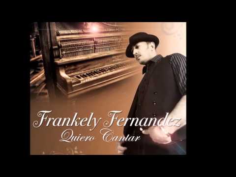 Frankely Fernandez-Quiero Cantar-Salsa Nueva 2013