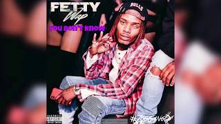 Fetty Wap - You Don&#39;t Know (Must Listen🔥) [FMF3] 🌴