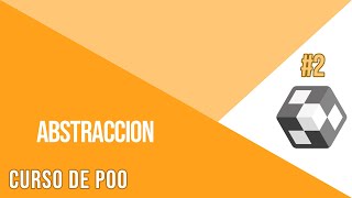 ABSTRACCIÓN | CURSO DE PROGRAMACIÓN ORIENTADA A OBJETOS #2