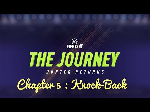FIFA18 The Journey : Hunter Returns | Chapter 5 - KNOCK-BACK
