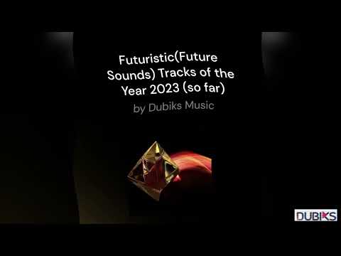 Futuristic(Future Sounds) Tracks of the Year 2023 (so far)