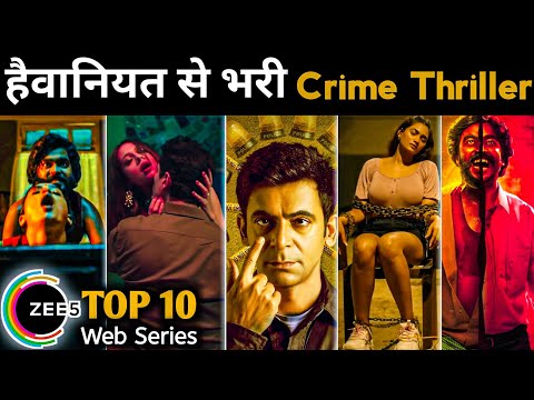 TOP 10 Best Suspense Crime Thriller Web Series Hit All the Time on Zee 5 ( Hindi )