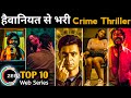 TOP 10 Best Suspense Crime Thriller Web Series Hit All The Time On Zee 5 Hindi