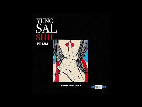 Yung Sal  SHH ft LAJ  (Official Full Stream)