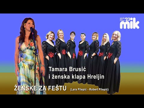 ŽENSKE ZA FEŠTU  Tamara Brusić i ženska klapa Hreljin (Lara Pilepić - Robert Pilepić)