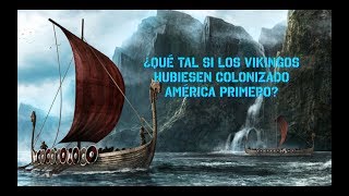 ¿Qué tal si los vikingos hubiesen colonizado América primero?