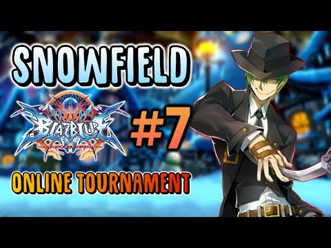 SnowField Blazblue Centralfiction #7 - Online Tournament ft. Fuzzama, Process, sbmfsu and more!