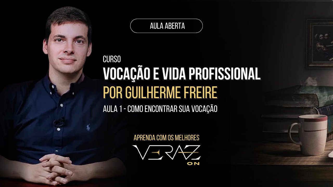 Vocação e Vida Profissional . Guilherme Freire . Aula aberta . Veraz ON