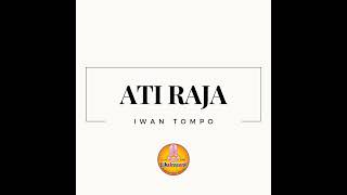 Download lagu Ati Raja mp3 Download lagu Ati Raja mp3
