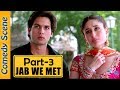 Jab We Met Comedy Scene Part 3 - Shahid Kapoor - Kareena Kapoor