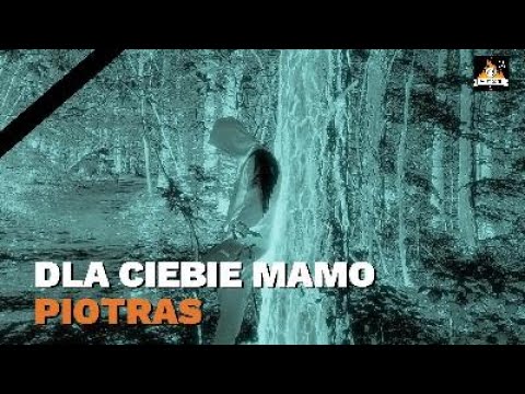 Piotras - Dla Ciebie mamo (Official Video)