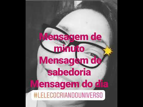 Mensagem de minuto/ Mensagem de sabedoria/ Mensagem do dia  (Lei da atração)