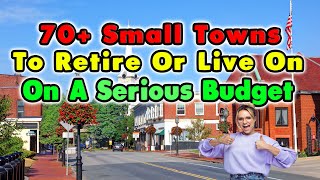 70 Small Towns You Could Retire/Live on $1500 A Month