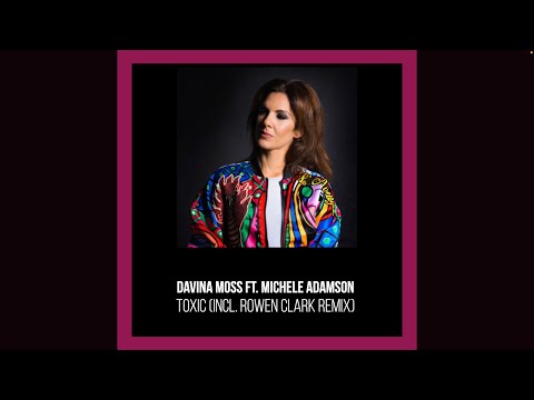 [BKN315] Davina Moss feat Michele Adamson - Toxic (Incl. Rowen Clark Remix)