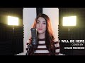 I Will Be Here COVER by Chloe Redondo