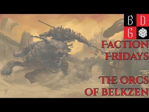 Faction Fridays: The Orcs Of Belkzen
