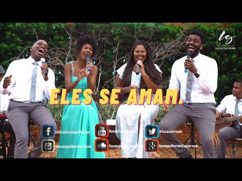 Eles se Amam | Vocal Livre | Cover Quarteto