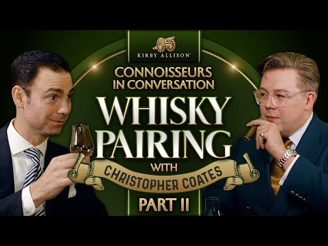 Ultimate Whisky and Cigar Pairing w/ Christopher Coates | Part 2 | Whisky Magazine | Kirby Allison