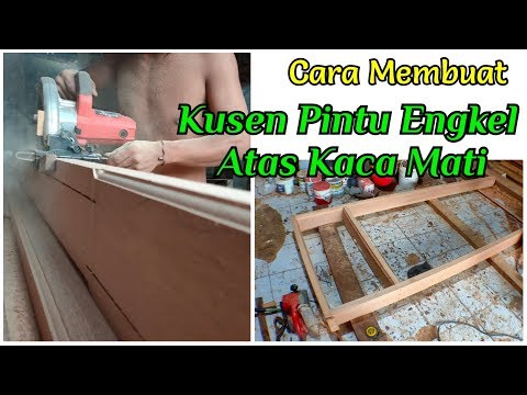 Cara Mudah Membuat Kusen Engkel Atas Kaca 1440p
