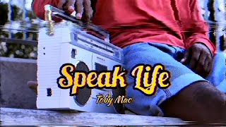 Speak Life -Toby Mac (Lyrics &amp; Music Video)🎶🇺🇲