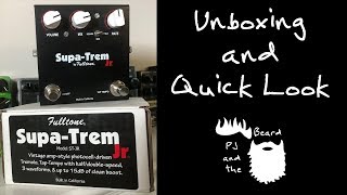 Video thumbnail for Fulltone Supa-Trem Jr - Unboxing and Quick Look Episode 15 by PJ and the Beard