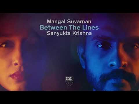 Mangal Suvarnan & Sanyukta Krishna - Between The Lines