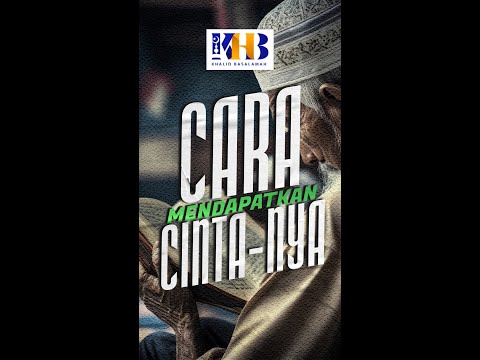 Cara Mendapatkan Cinta-Nya - Khalid Basalamah