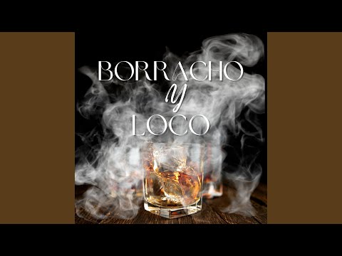 Borracho y loco