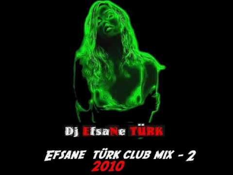 Dj EfsaNe TÜRK   EfsaNe TÜRK Club Mix   2