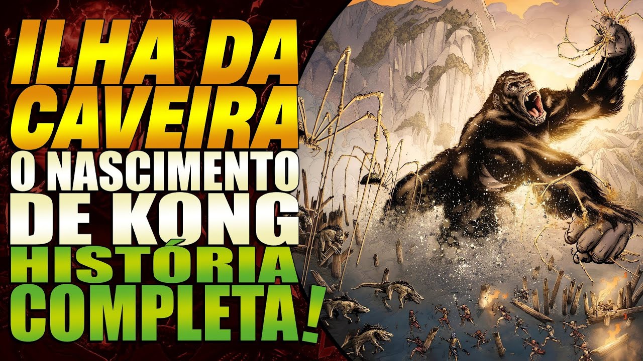 ILHA DA CAVEIRA || O Nascimento de Kong || História Completa