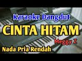 CINTA HITAM KARAOKE NADA PRIA COWOK RENDAH Dangdut Original Meggy Z Live Keyboard
