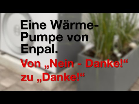 Enpal heat pump - from "No, thank you" to "Thank you"