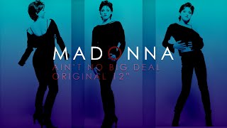 Madonna - Ain&#39;t No Big Deal (Original Extended Version)