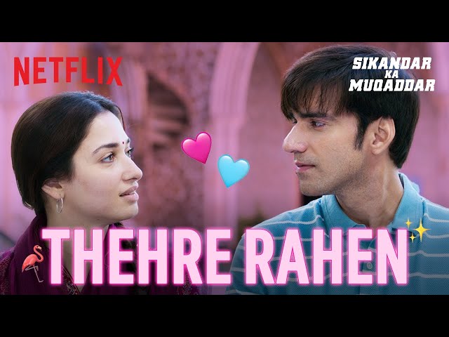 Thehre Rahe Lyrics English Translation – Sikandar ka Muqaddar