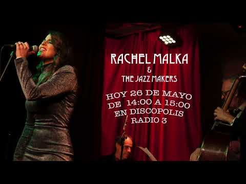 Rachel Malka & The Jazz Makers - Rachel's Blues Presentación en Discopolis Radio