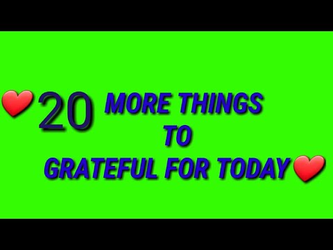❤️ 20more things to be grateful for today❤️