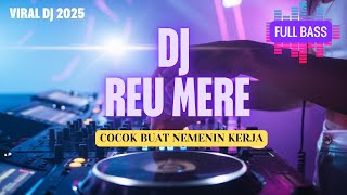 Download lagu DJ REU MERE  FYP 2025 FULL DJ🎵 -  2025 FULL BASS 🔈🔈 SPECIAL BUAT CEK SOUND🔈🔈 mp3 Download lagu DJ REU MERE  FYP 2025 FULL DJ🎵 -  2025 FULL BASS 🔈🔈 SPECIAL BUAT CEK SOUND🔈🔈 mp3