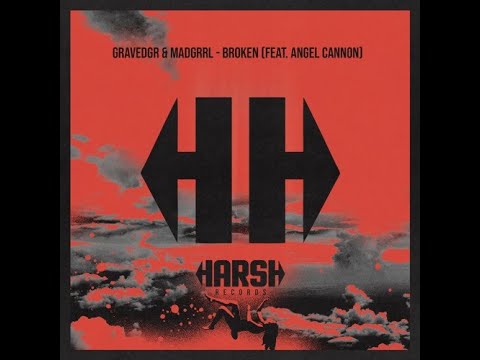 BROKEN - GRAVEDGR , MADGRRL FT ANGEL CANNON   6 MINUTES EDIT