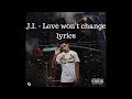 J.I. - Love won't change lyrics