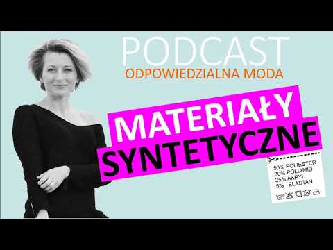 PODCAST#28 MATERIAŁY SYNTETYCZNE: POLIESTER, POLIAMID, AKRYL I ELASTAN